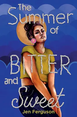 El verano de lo amargo y lo dulce - The Summer of Bitter and Sweet