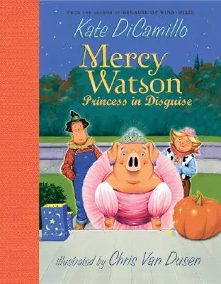 Mercy Watson La princesa disfrazada - Mercy Watson: Princess in Disguise