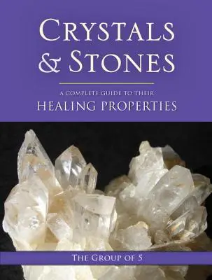 Cristales y piedras: Guía completa de sus propiedades curativas - Crystals and Stones: A Complete Guide to Their Healing Properties