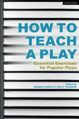 Cómo enseñar una obra de teatro: Ejercicios esenciales para obras populares - How to Teach a Play: Essential Exercises for Popular Plays