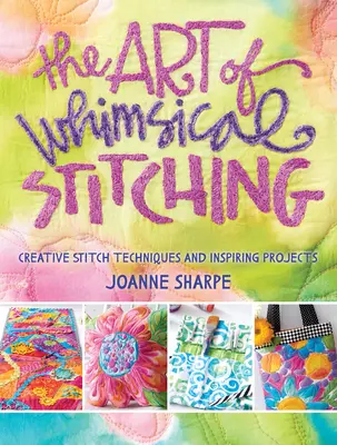 El arte de la costura caprichosa: Técnicas creativas de costura y proyectos inspiradores - The Art of Whimsical Stitching: Creative Stitch Techniques and Inspiring Projects