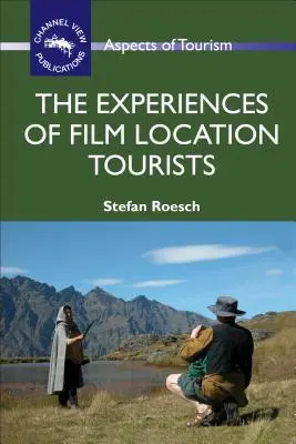 Las experiencias de los turistas de rodaje - The Experiences of Film Location Tourists