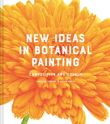 Nuevas ideas en pintura botánica: Composición y color - New Ideas in Botanical Painting: Composition and Colour