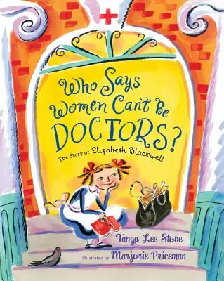 ¿Quién dice que las mujeres no pueden ser médicas? La historia de Elizabeth Blackwell - Who Says Women Can't Be Doctors?: The Story of Elizabeth Blackwell