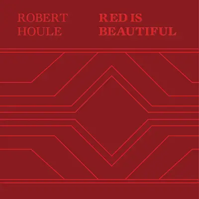 Robert Houle: El rojo es hermoso - Robert Houle: Red Is Beautiful