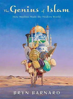 El genio del Islam: Cómo los musulmanes hicieron el mundo moderno - The Genius of Islam: How Muslims Made the Modern World