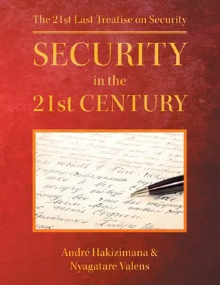 La seguridad en el siglo XXI: El último tratado sobre seguridad del siglo XXI - Security In The 21st Century: The 21st Last Treatise on Security