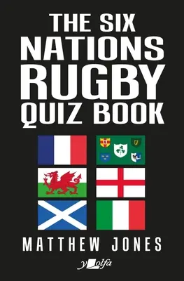 Libro de preguntas sobre el rugby de las Seis Naciones - The Six Nations Rugby Quiz Book