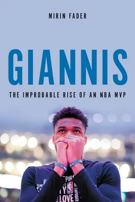 Giannis: el improbable ascenso de un campeón de la NBA - Giannis: The Improbable Rise of an NBA Champion