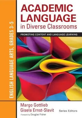 Lenguaje académico en aulas diversas: Artes del Lenguaje Inglés, Grados 3-5: Promover el aprendizaje de contenidos y lenguas - Academic Language in Diverse Classrooms: English Language Arts, Grades 3-5: Promoting Content and Language Learning