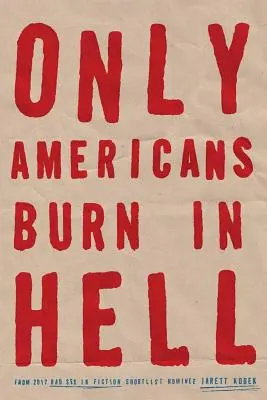 Sólo los americanos arden en el infierno - Only Americans Burn in Hell