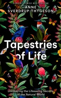 Tapices de vida: descubriendo los secretos del mundo natural que salvan vidas. - Tapestries of Life - Uncovering the Lifesaving Secrets of the Natural World