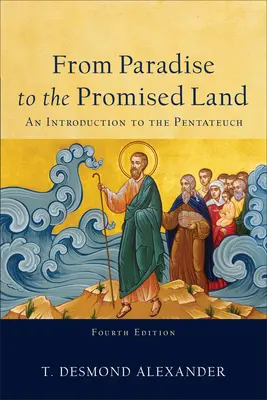 Del paraíso a la tierra prometida: Introducción al Pentateuco - From Paradise to the Promised Land: An Introduction to the Pentateuch