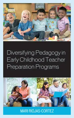 Diversificar la pedagogía en los programas de formación del profesorado de educación infantil - Diversifying Pedagogy in Early Childhood Teacher Preparation Programs