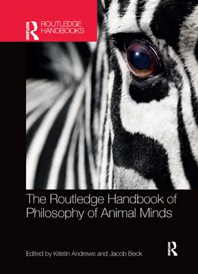 The Routledge Handbook of Philosophy of Animal Minds (El manual Routledge de filosofía de la mente animal) - The Routledge Handbook of Philosophy of Animal Minds