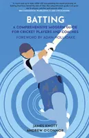 El bateo - Guía moderna y completa para jugadores y entrenadores de críquet - Batting - A Comprehensive Modern Guide for Cricket Players and Coaches