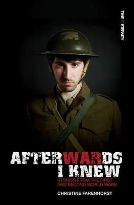 Después supe: Historias de la Primera y la Segunda Guerra Mundial - Afterwards I Knew: Stories from the First and Second World Wars.