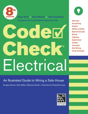 Code Check Electrical: Una guía ilustrada para cablear una casa segura - Code Check Electrical: An Illustrated Guide to Wiring a Safe House