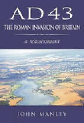 Ad 43: La invasión romana de Gran Bretaña - Ad 43: The Roman Invasion of Britain