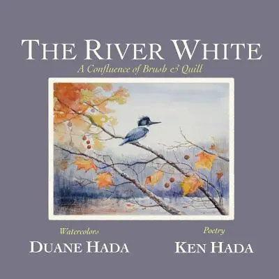 El río Blanco: Confluencia de pincel y pluma - The River White: A Confluence of Brush & Quill