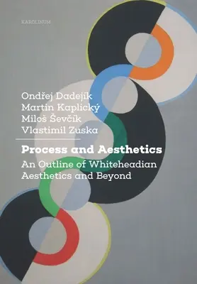 Proceso y estética: Un esbozo de la estética whiteheadiana y más allá - Process and Aesthetics: An Outline of Whiteheadian Aesthetics and Beyond