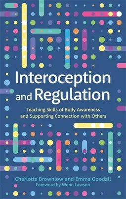 Interocepción y Regulación: Enseñar habilidades de conciencia corporal y apoyar la conexión con los demás - Interoception and Regulation: Teaching Skills of Body Awareness and Supporting Connection with Others