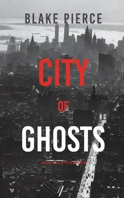 Ciudad de fantasmas: Un misterio de Ava Gold (Libro 4) - City of Ghosts: An Ava Gold Mystery (Book 4)