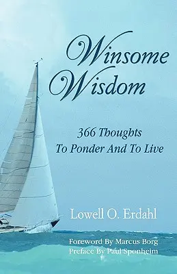 Sabiduría ganadora: 366 pensamientos para reflexionar y vivir - Winsome Wisdom: 366 Thoughts to Ponder and to Live