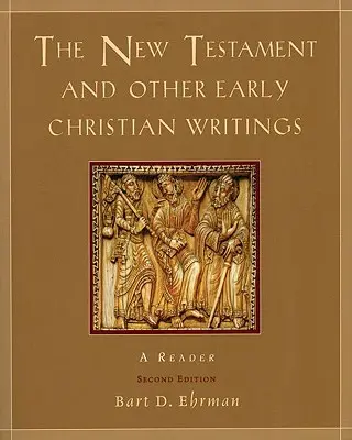 El Nuevo Testamento y otros escritos del cristianismo primitivo: Un lector - The New Testament and Other Early Christian Writings: A Reader