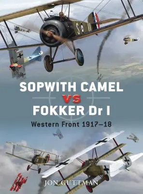Sopwith Camel vs Fokker Dr I: Frente Occidental 1917-18 - Sopwith Camel vs. Fokker Dr I: Western Front 1917-18