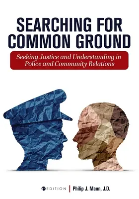 Searching for Common Ground: En busca de la justicia y el entendimiento en las relaciones entre la policía y la comunidad - Searching for Common Ground: Seeking Justice and Understanding in Police and Community Relations
