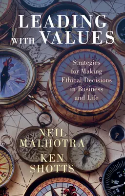 Liderar con valores: Estrategias para tomar decisiones éticas en la empresa y en la vida - Leading with Values: Strategies for Making Ethical Decisions in Business and Life