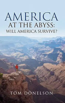 América en el abismo: ¿Sobrevivirá América? - America At The Abyss: Will America Survive?