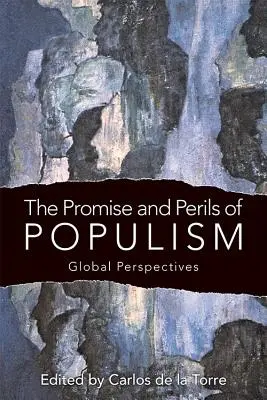 La promesa y los peligros del populismo: Perspectivas globales - The Promise and Perils of Populism: Global Perspectives