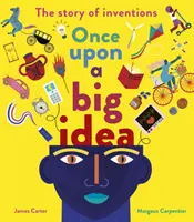 Érase una vez una gran idea - La historia de los inventos - Once Upon a Big Idea - The Story of Inventions