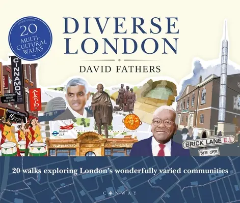 Londres diverso: 20 paseos para explorar las comunidades maravillosamente variadas de Londres - Diverse London: 20 Walks Exploring London's Wonderfully Varied Communities