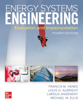 Ingeniería de sistemas energéticos: Evaluación y aplicación, cuarta edición - Energy Systems Engineering: Evaluation and Implementation, Fourth Edition