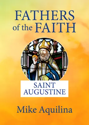 Padres de la fe: San Agustín - Fathers of the Faith: Saint Augustine