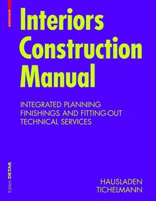 Manual de construcción de interiores - Planificación integrada, acabados y equipamiento, servicios técnicos - Interiors Construction Manual - Integrated Planning, Finishings and Fitting-Out, Technical Services