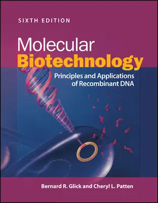 Biotecnología molecular: Principios y aplicaciones del ADN recombinante - Molecular Biotechnology: Principles and Applications of Recombinant DNA