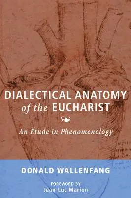 Anatomía dialéctica de la Eucaristía - Dialectical Anatomy of the Eucharist