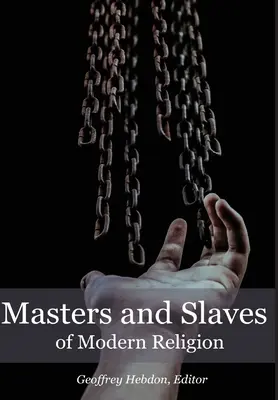 Amos y esclavos de la religión moderna - Masters and Slaves of Modern Religion