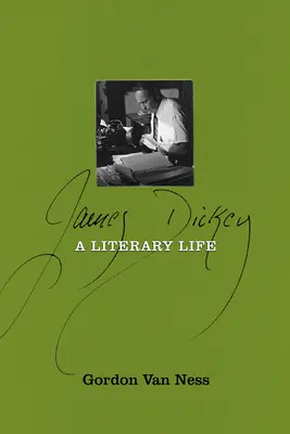 James Dickey: Una vida literaria - James Dickey: A Literary Life