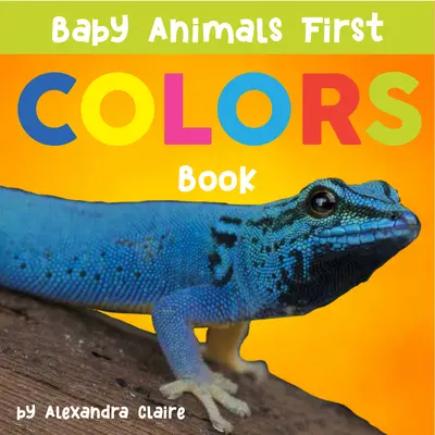 Baby Animals First Colors Book: Volumen 3 - Baby Animals First Colors Book: Volume 3