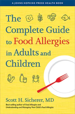 La guía completa de las alergias alimentarias en adultos y niños - The Complete Guide to Food Allergies in Adults and Children