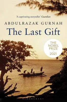 The Last Gift: Por el Ganador del Premio Nobel de Literatura 2021 - The Last Gift: By the Winner of the 2021 Nobel Prize in Literature