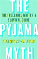 El mito del pijama - Guía de supervivencia del escritor autónomo - Pyjama Myth - The Freelance Writer's Survival Guide