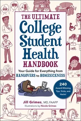 El manual definitivo de salud para estudiantes universitarios: Tu guía para todo, desde las resacas hasta la nostalgia. - The Ultimate College Student Health Handbook: Your Guide for Everything from Hangovers to Homesickness