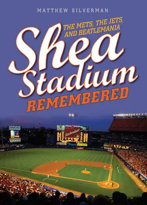 El estadio Shea en el recuerdo: Los Mets, los Jets y la Beatlemanía - Shea Stadium Remembered: The Mets, the Jets, and Beatlemania