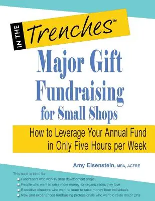 Recaudación de Grandes Donaciones para Pequeños Comercios: Cómo potenciar su fondo anual en sólo cinco horas a la semana - Major Gift Fundraising for Small Shops: How to Leverage Your Annual Fund in Only Five Hours Per Week